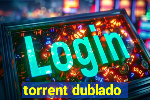 torrent dublado